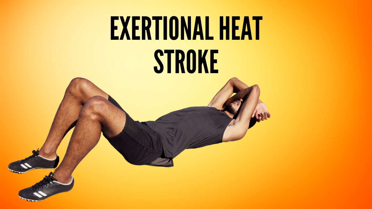 Exertional Heat Stroke