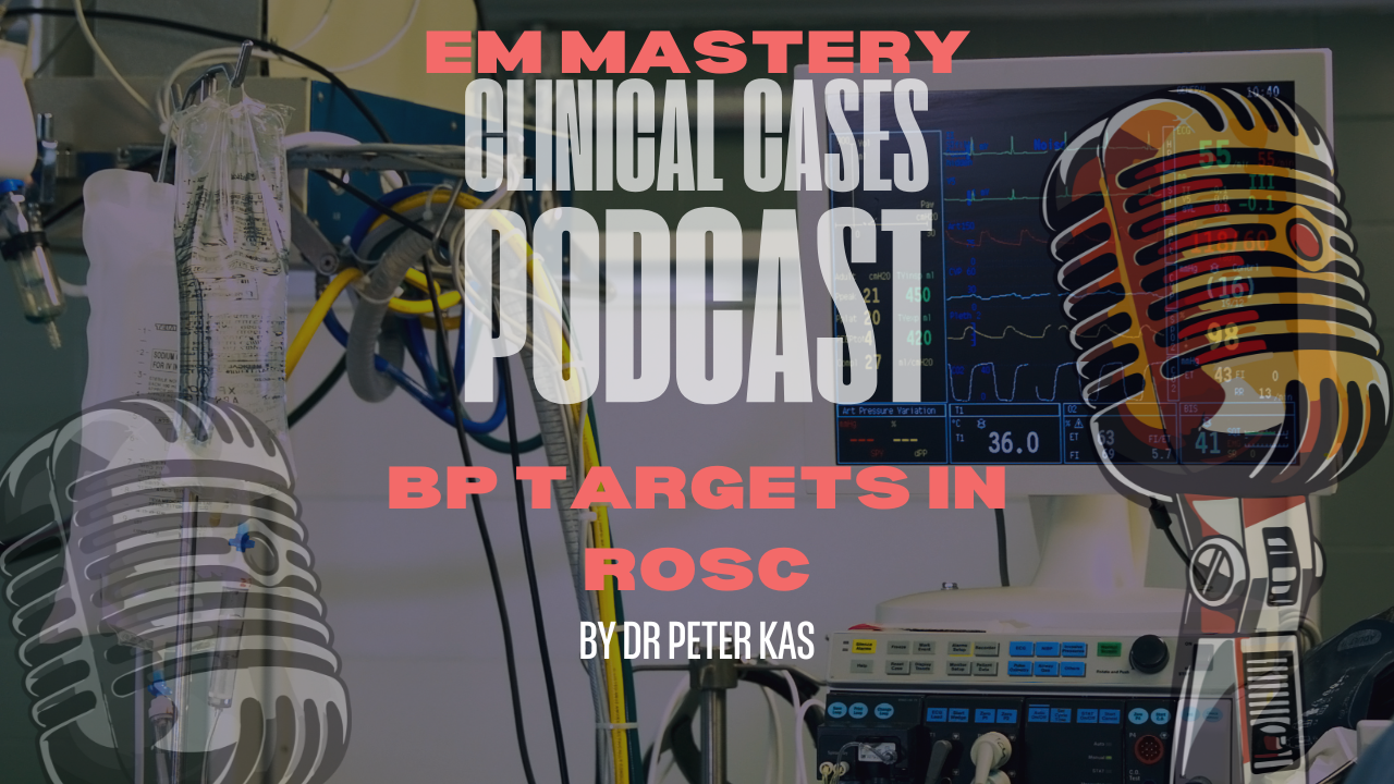 Blood Pressure Targets in ROSC: A Podcast